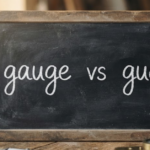 Gauge vs Guage: Which Spelling Is Correct?